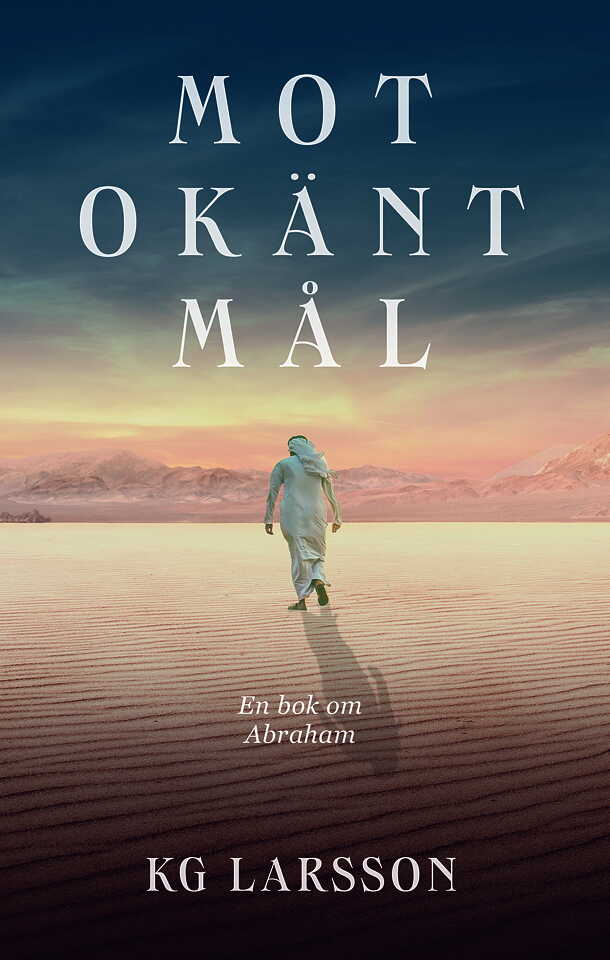 Mot okänt mål – En roman om Abraham / KG Larsson