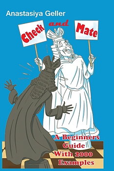 Check and Mate - A Beginners Guide With 2000 Examples 