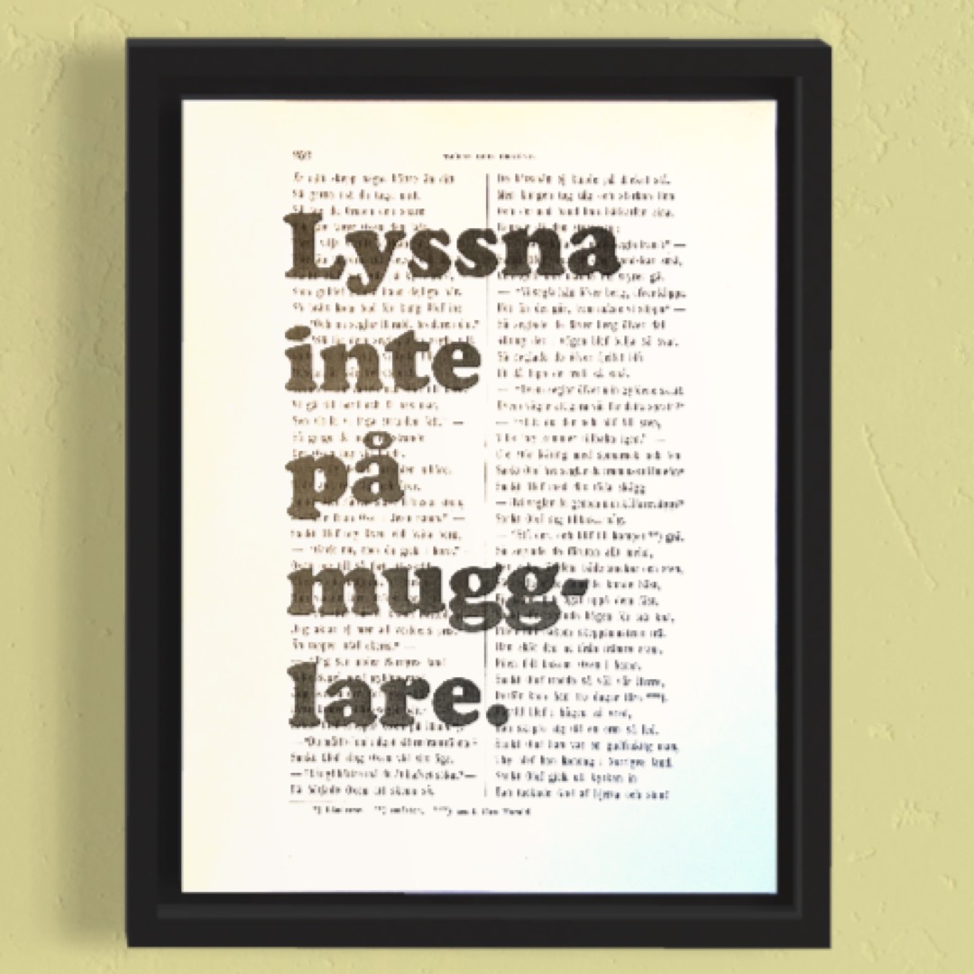 Tavla med texten Lyssna inte på mugglare.