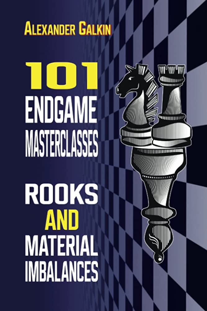 101 Endgame Masterclasses: Rooks and Material Imbalances