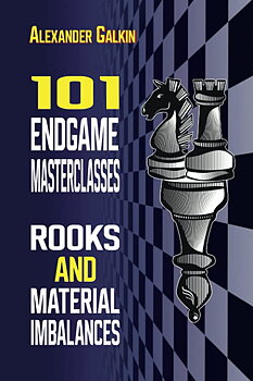 101 Endgame Masterclasses: Rooks and Material Imbalances