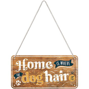 Skylt - Home is where the dog hair is