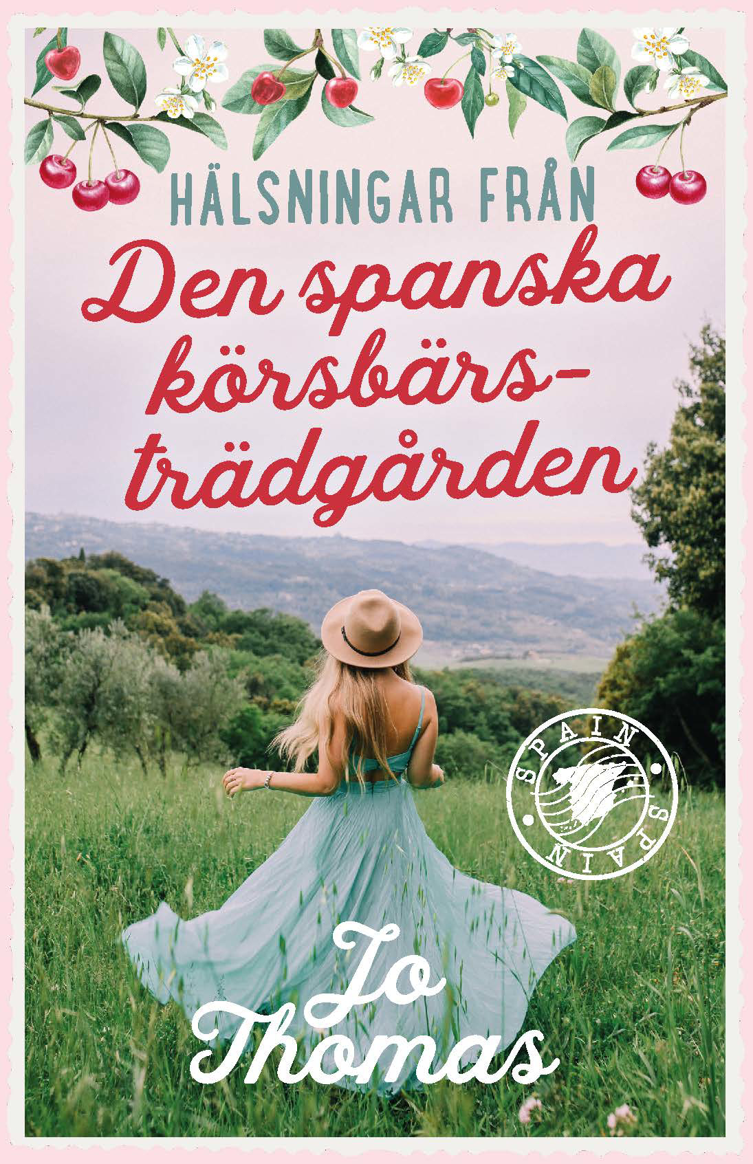 Jo Thomas : Hälsningar från Den spanska körsbärsträdgården