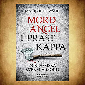 Mordängel i prästkappa - 23 Klassiska Svenska Mord - H05