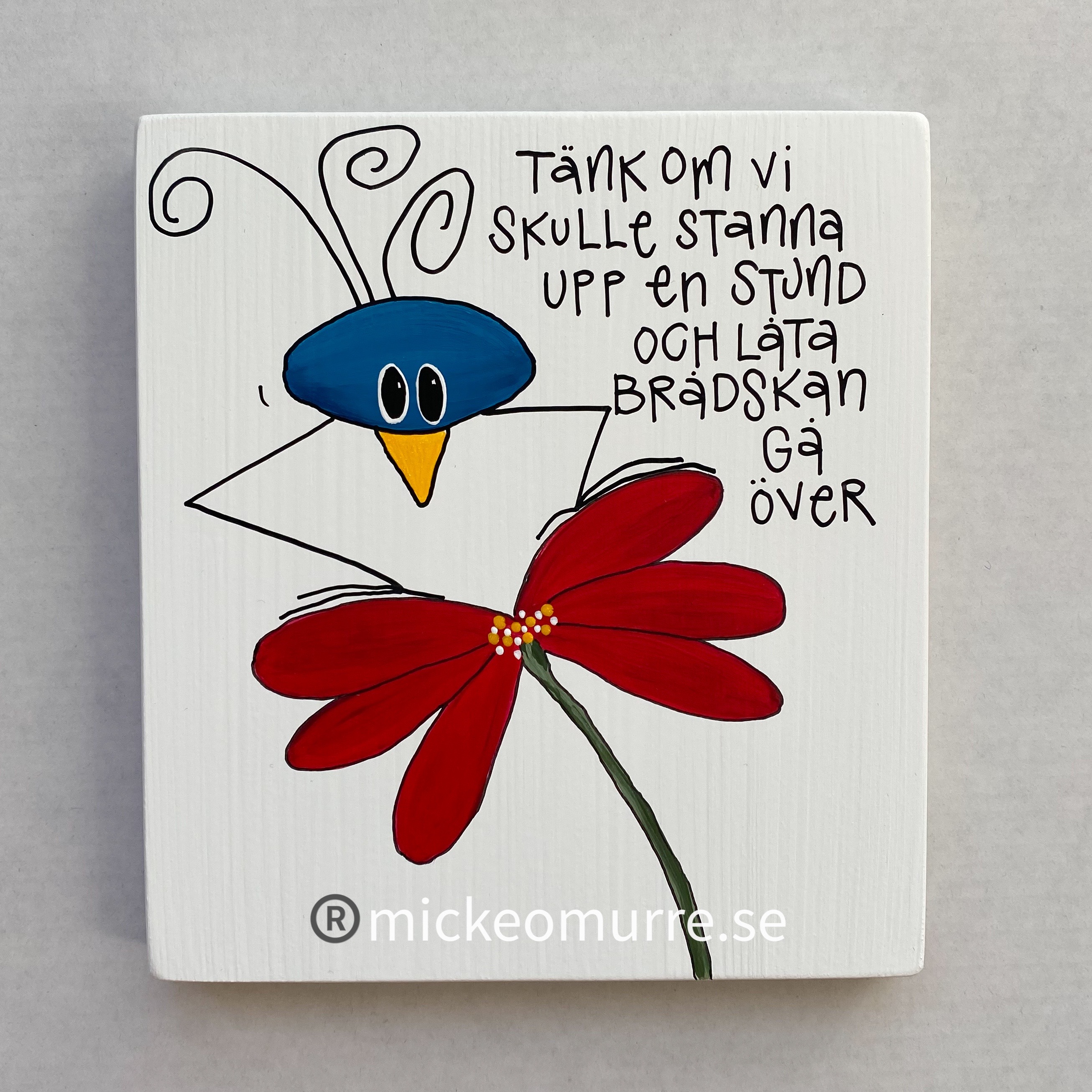 Tänk om vi skulle stanna upp en stund och låta brådskan gå över