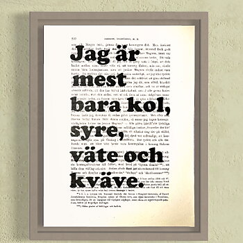 Tavla med texten Jag ärmest bara kol, syre, väte och  kväve.