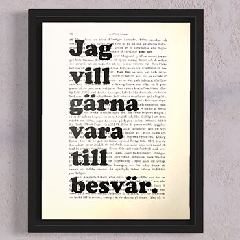 Tavla med texten Jag vill gärna vara till besvär.