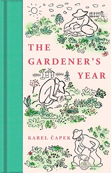 Karel Capek : The Gardener's Year - Macmillan Collector's Library