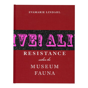 EvaMarie Lindahl: Resistance within the Museum Fauna
