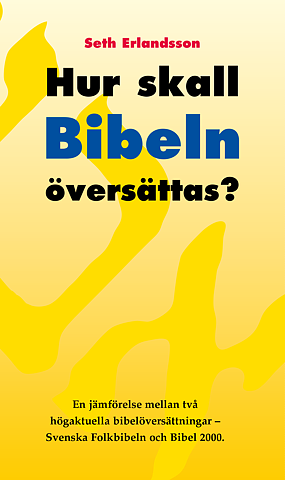 Hur skall Bibeln översättas? / Erlandsson, Seth