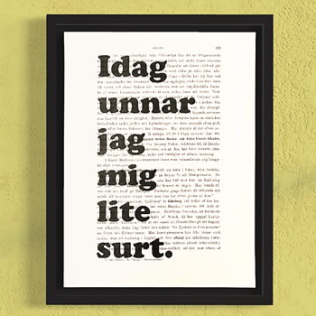 Tavla med texten Idag unnar jag mig lite surt.