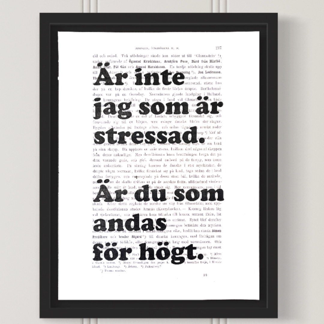 Tavla med texten Är inte jag som är stressad. Är du som andas för högt.
