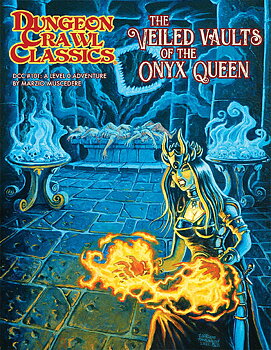 Dungeon Crawl Classics #101: The Veiled Vaults of the Onyx Queen + PDF