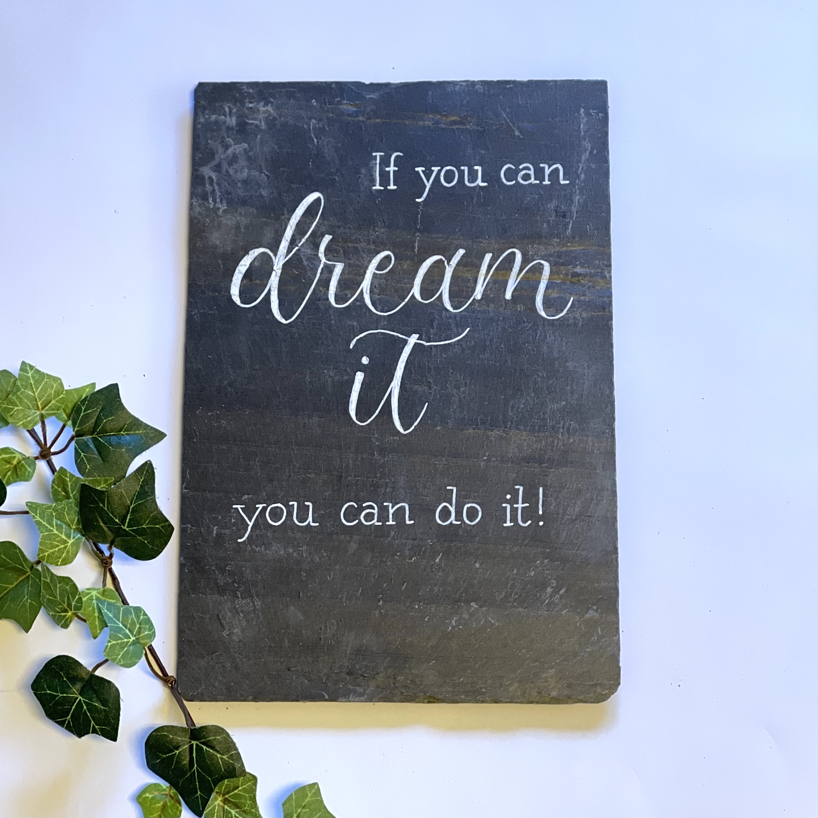 Skiffertavla "If You can Dream It", 16,7x25 cm