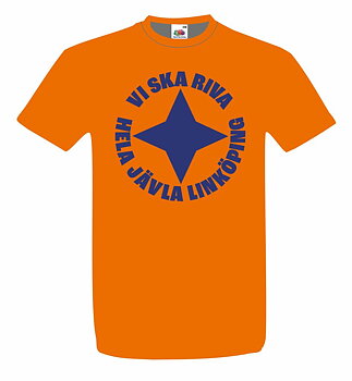 Vi ska riva hela jävla linköping (Stjärna) - T-shirt (Orange)