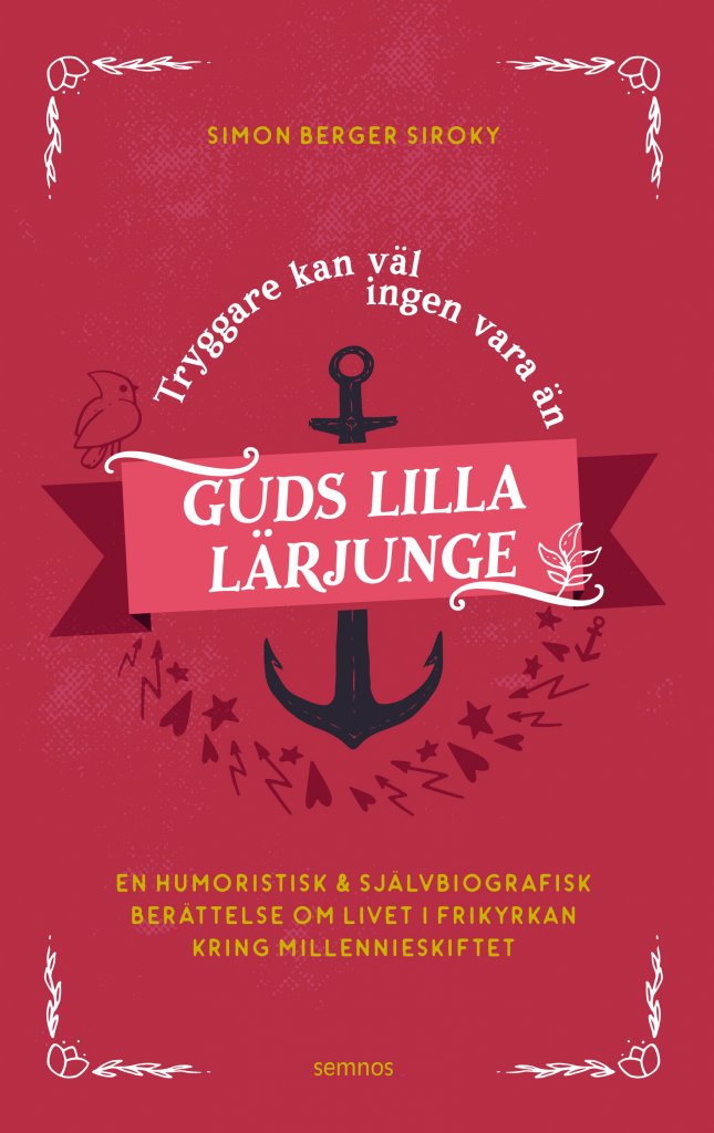 Tryggare kan väl ingen vara än Guds lilla lärjunge - Simon Berger Siroky