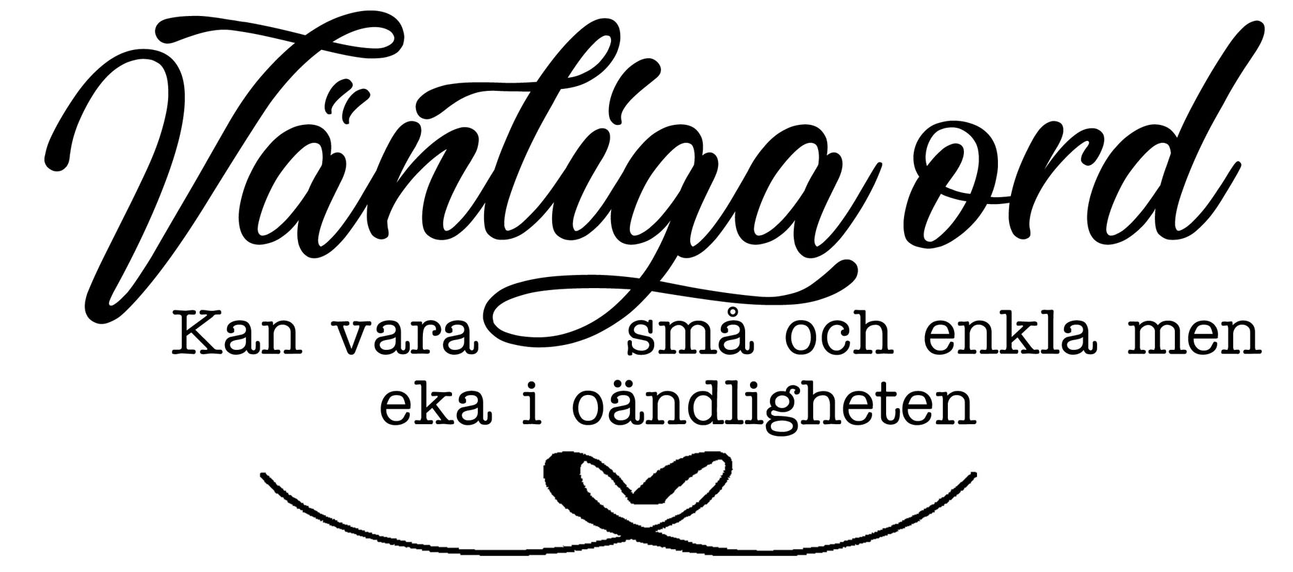 Vänliga Ord, Gummistämpel, Reprint