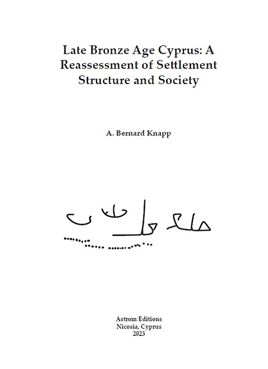 Late Bronze Age Cyprus: A Reassessment of Settlement Structure and Society.