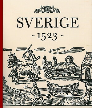 Omslag till boken med texten "Sverige 1523". I bakgrunden en teckning av människor och oxar som arbetar.