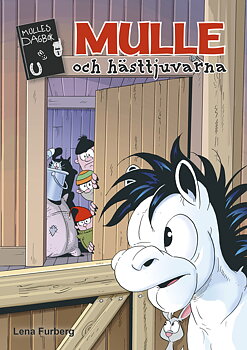 Mulles dagbok 8 - Mulle och hästtjuvarna