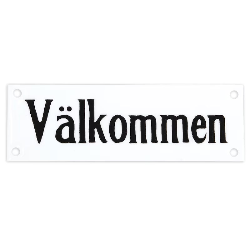 Skylt - Välkommen