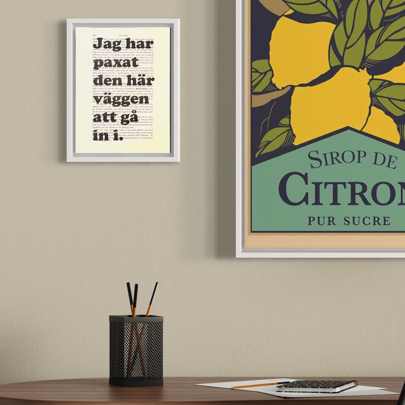 Tavla med texten Jag har paxat den här väggen att gå in i.