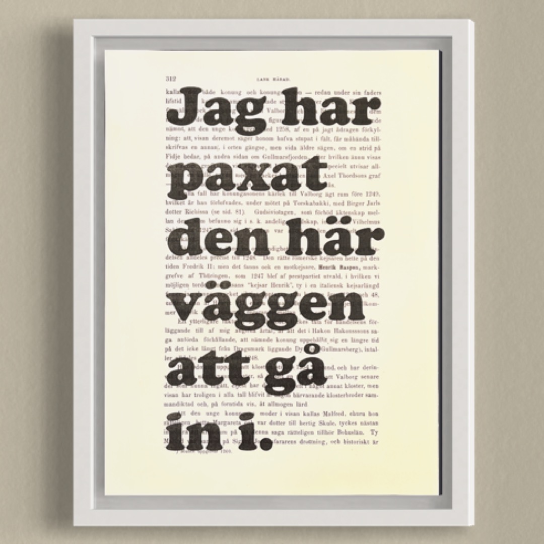 Tavla med texten Jag har paxat den här väggen att gå in i.