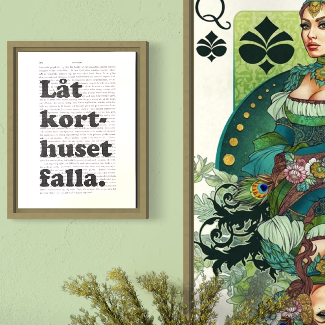 Tavla med texten Låt korthuset falla.