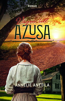 Vägen till Azusa - Annelie Anttila