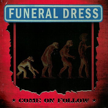 Funeral Dress – Come On Follow - CD