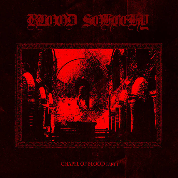 Blood Sorcery - Chapel of Blood (Part I) [CD] 