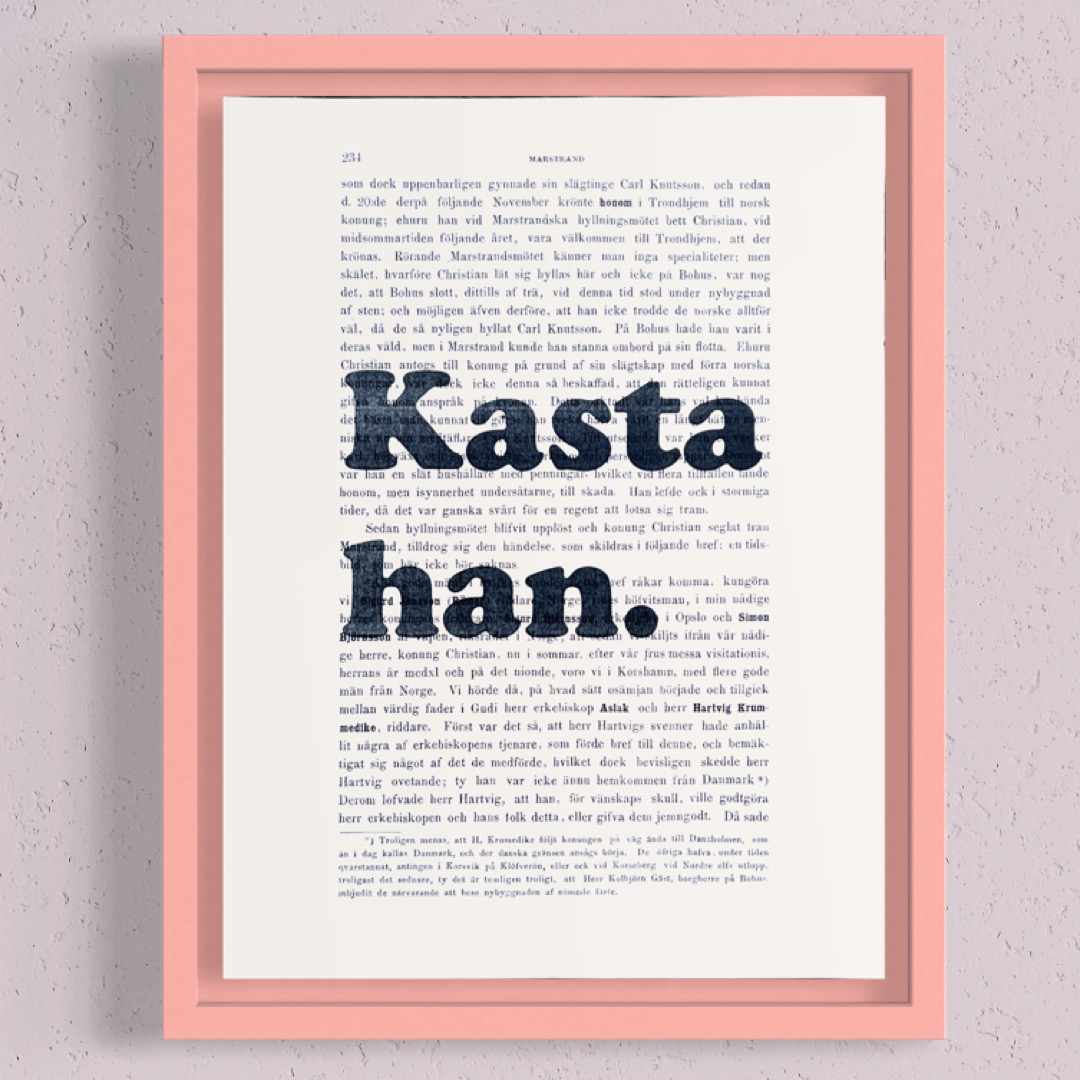 Tavla med texten Kasta han.