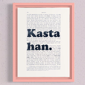 Tavla med texten Kasta han.