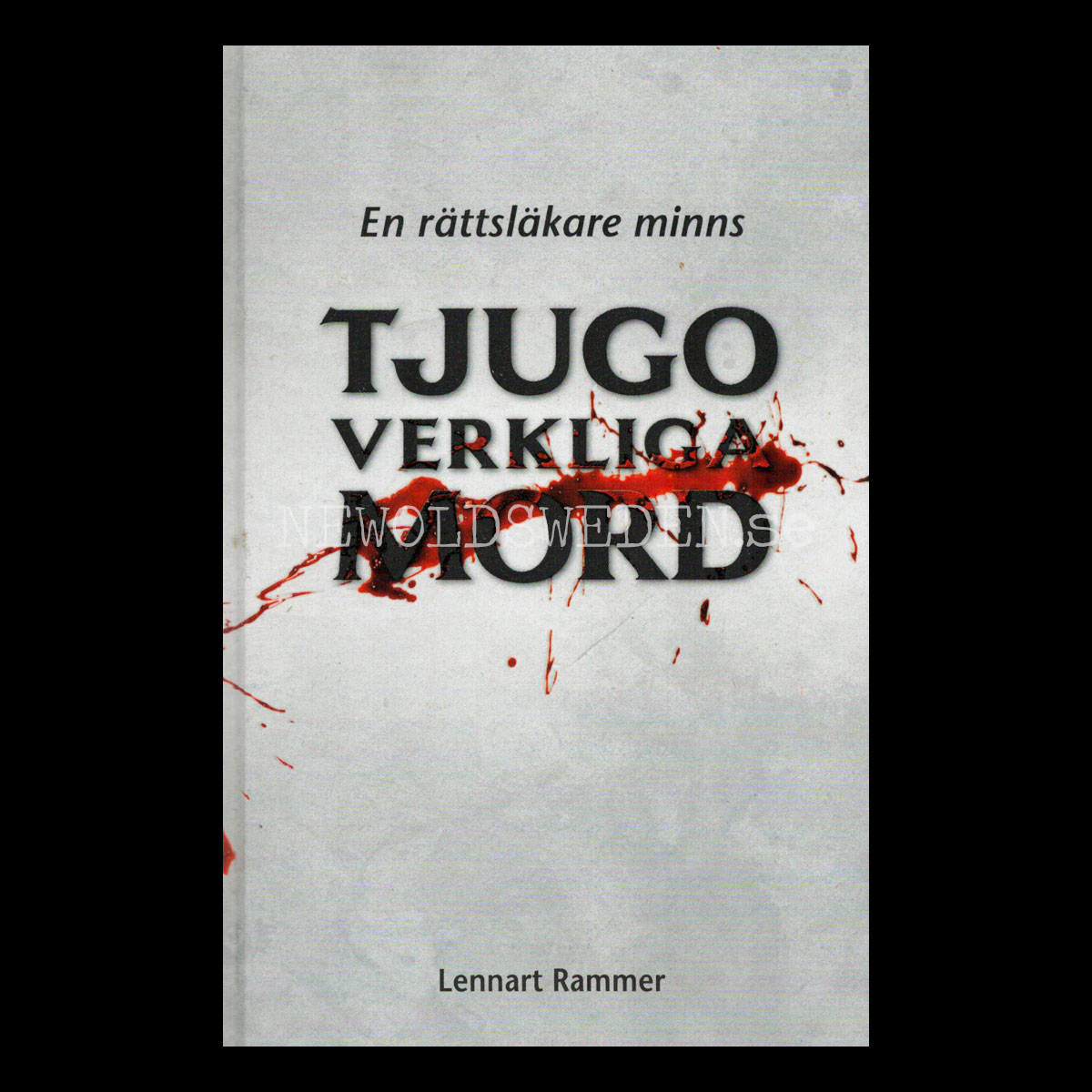 TJUGO VERKLIGA MORD - En rättsläkare minns - H10 - 2