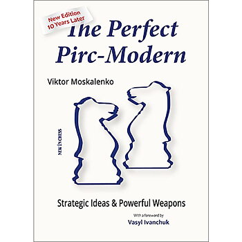The Perfect Pirc-Modern - New Edition 10 Years Later