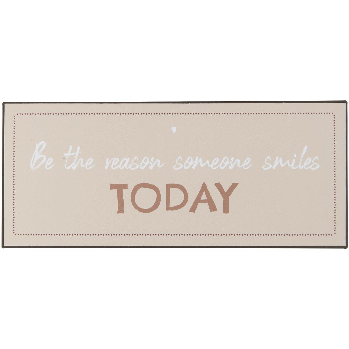 Metallskylt "Be the reason someone smiles today"