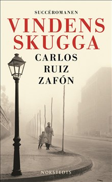 Carlos Ruiz Zafón : Vindens skugga - Klassikern om "De bortglömda böckernas gravkammare"!