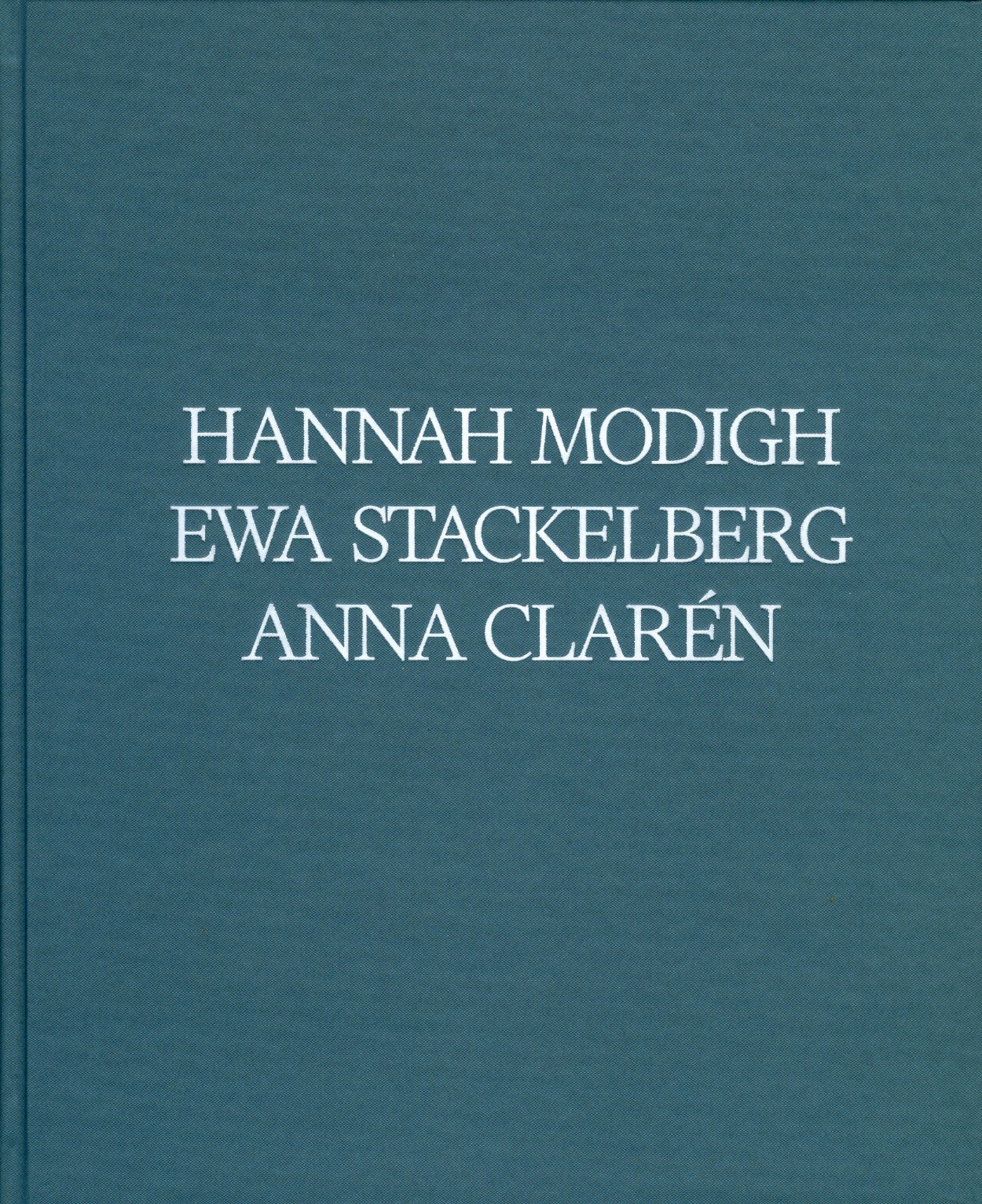 Hannah Modigh, Ewa Stackelberg, Anna Clarén - familj