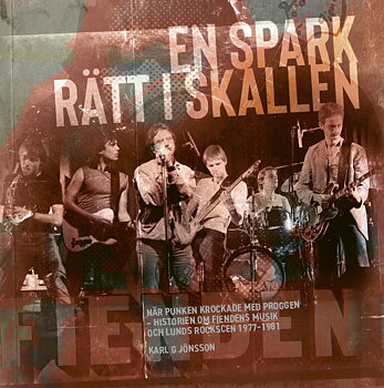 EN SPARK RÄTT I SKALLEN - När punken krockade med proggen