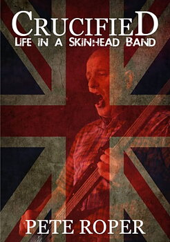 Crucified - Life in a Skinhead Band - Bok