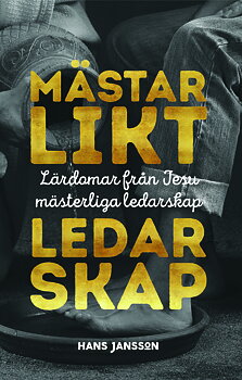 Mästarlikt ledarskap - Hans Jansson