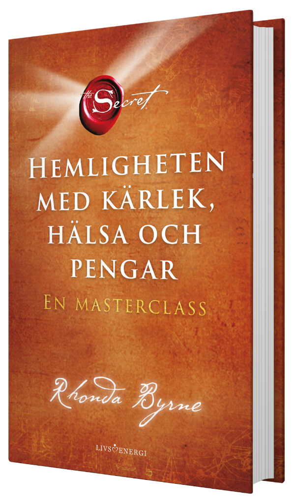 The Secret: Hemligheten med kärlek, hälsa och pengar : en masterclass