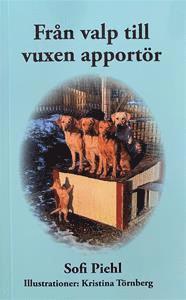Från valp till vuxen apportör, Sofi Piehl