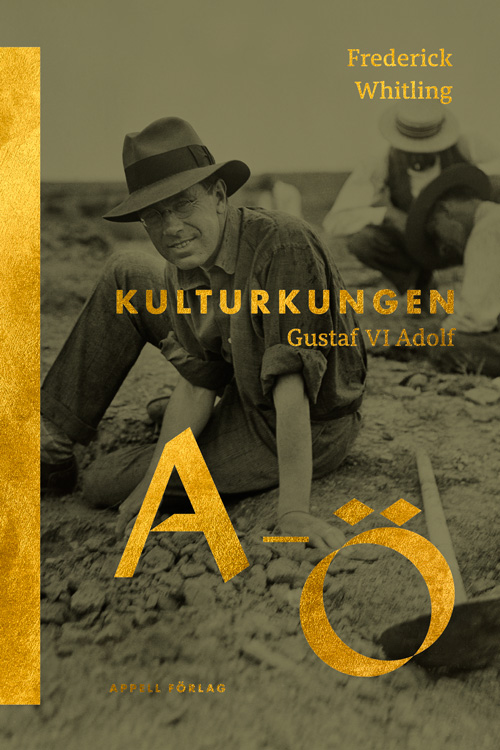 Frederick Whitling : Kulturkungen Gustav VI Adolf från A-Ö
