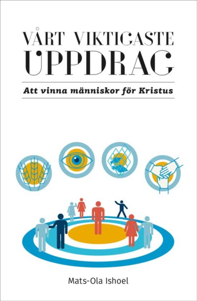 Vårt viktigaste uppdrag - Mats Ola Ishoel
