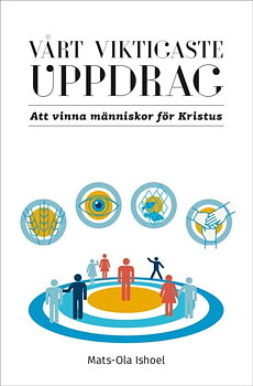 Vårt viktigaste uppdrag - Mats Ola Ishoel