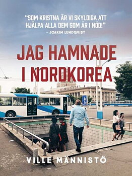 Jag hamnade i Nordkorea - Ville Männistö