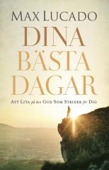 Dina bästa dagar - Max Lucado