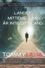 Landet mittemellan är inte ditt land - Tommy Lilja