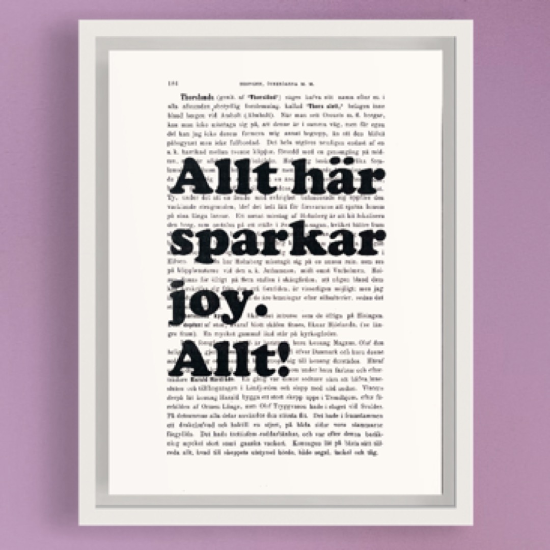 Tavla med texten Allt här sparkar joy. Allt!